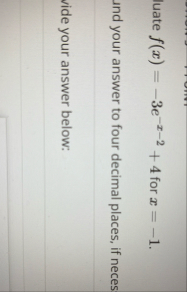 luate f ( x ) = - 3 e - x - 2 4 for x = - 1 and