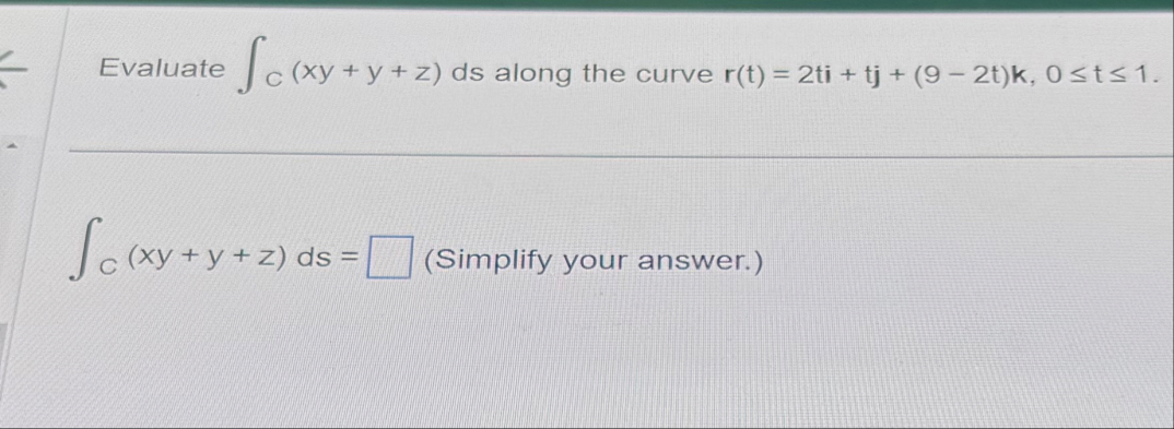 Evaluate C ( x y y z ) ds along the curve r ( t )