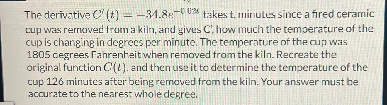 The derivative C ' ( t ) = - 3 4 . 8 e - 0 . 0 2