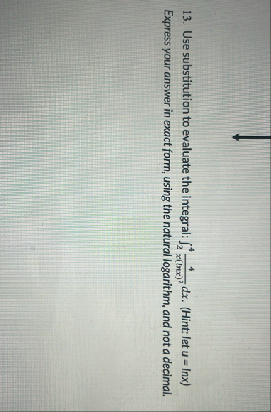 Use substitution to evaluate the integral: 2 4 4
