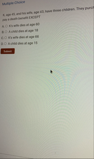 Multiple Choice K , age 4 5 , and his wife, age 4