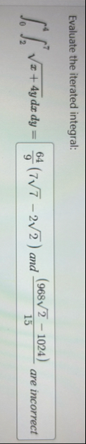 Evaluate the iterated integral: 0 4 2 7 x 4 y 2 d