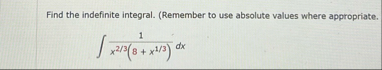 Find the indefinite integral. ( Remember to use