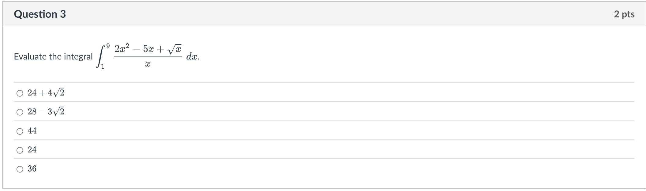 Question 3 Evaluate the integral 1 9 2 x 2 - 5 x