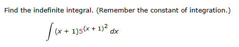 Find the indefinite integral. ( R e m e m b e r
