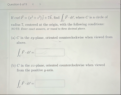 Question 6 of 9 If curlvec ( F ) = ( x 2 z 2 ) v