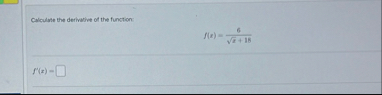 Calculate the derivalive of the function: f ( x )