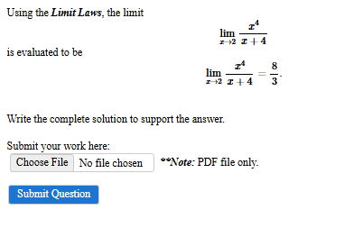 Using the Limit Laws, the l i m i t lim x 2 x 4 x