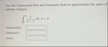 Use the Trapezoidal Rule and Simpson's Rule to
