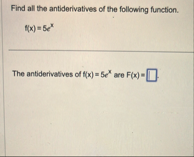 Find all the antiderivatives of the following