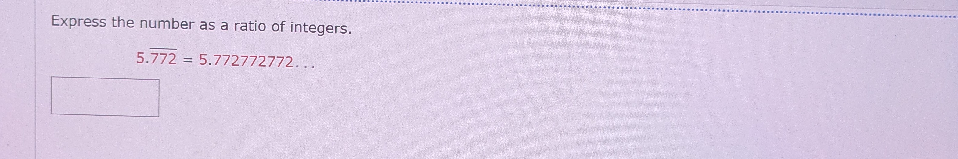 Express the number a s a ratio o f integers. 5 .