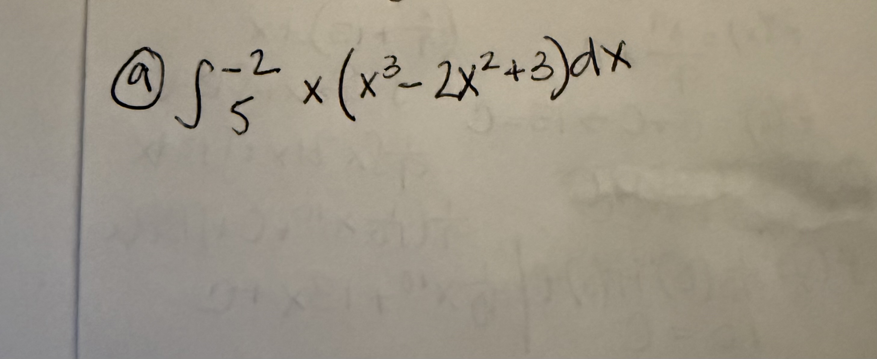( a ) 5 - 2 x ( x 3 - 2 x 2 + 3 ) d x