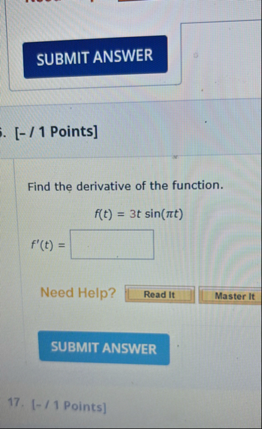 [ - / 1 Points ] Find the derivative of the