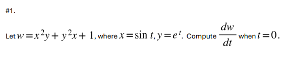 # 1 . Let w = x 2 y + y 2 x + 1 , where x = s i n