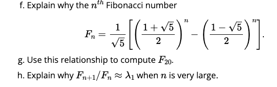 f . Explain why the n t h Fibonacci number F n =