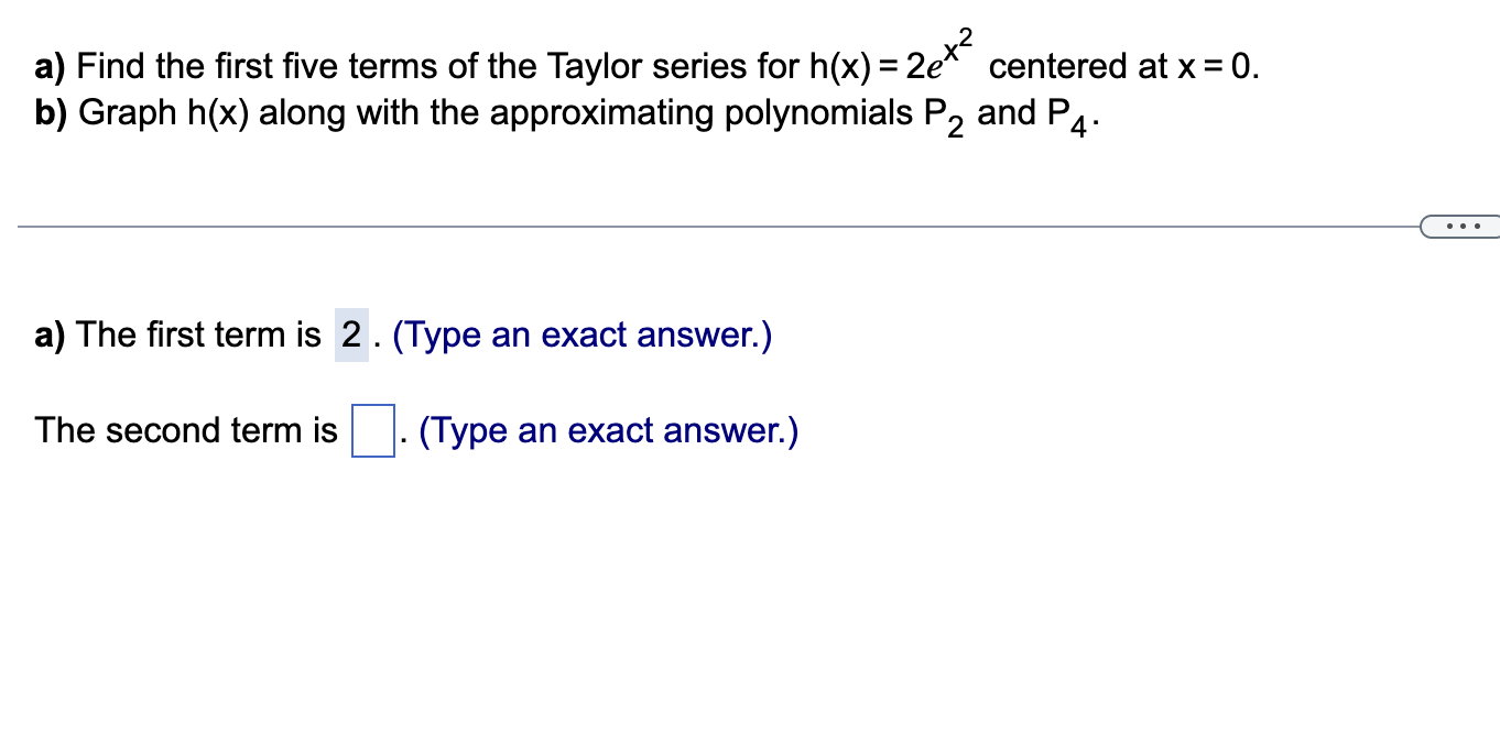 a h ( x ) = 2 e x 2 centered a t x = 0 . b h ( x