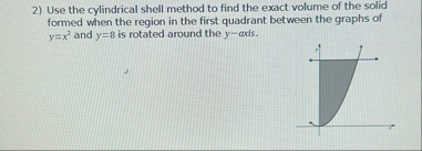 Use the cylindrical shell method to find the