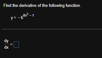 Find the derivative o f the following function. y