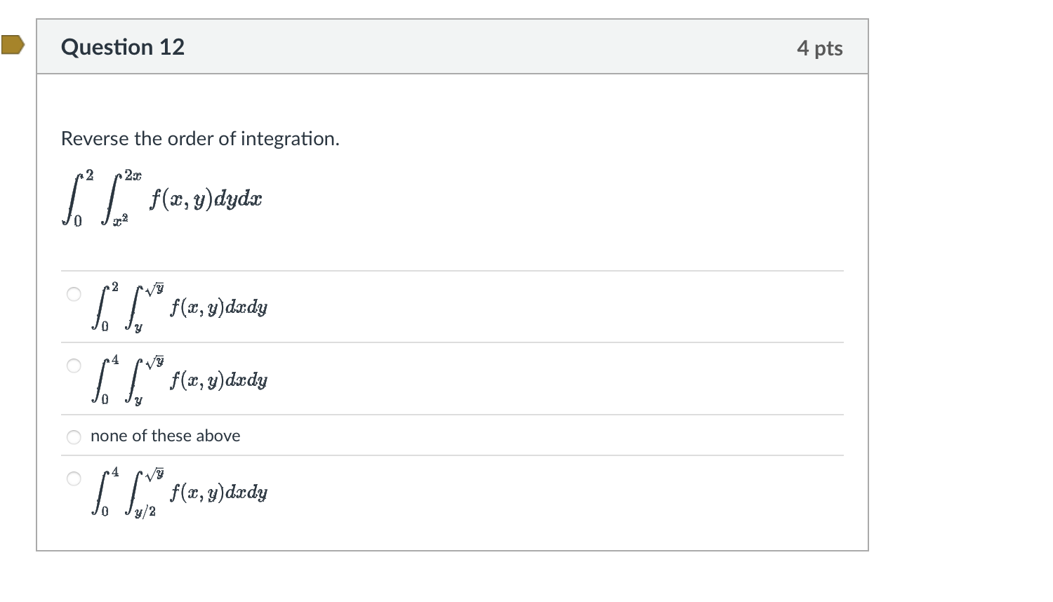 Question 1 2 Reverse the order o f integration. 0