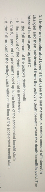 Under an accelerated benefit that uses the lien