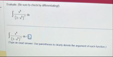 Evaluate. ( Be sure to check by differentiatingl