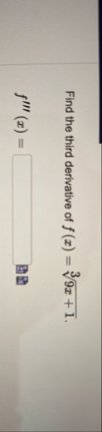 Find the third derivative of f ( x ) = 9 x 1 3 f