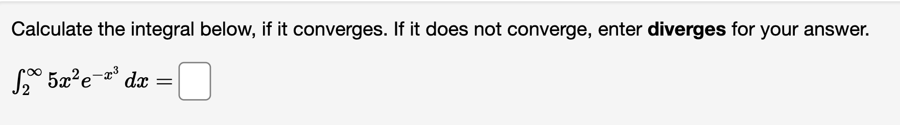 Calculate the integral below, i f i t converges.