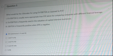 Question 5 What would be the rationales for using