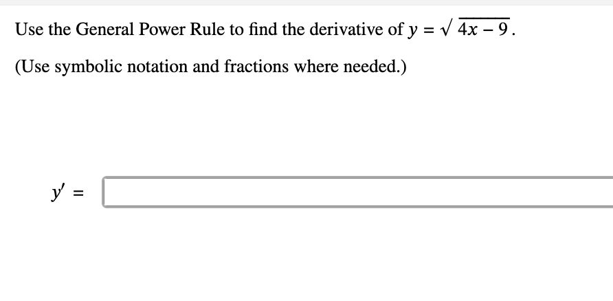 Use the General Power Rule t o find the
