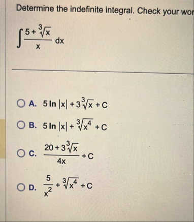 Determine the indefinite integral. Check your wor