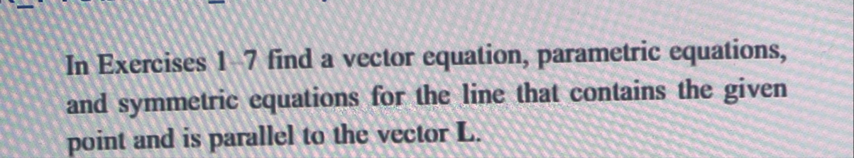 In Exercises 1 7 find a vector equation,