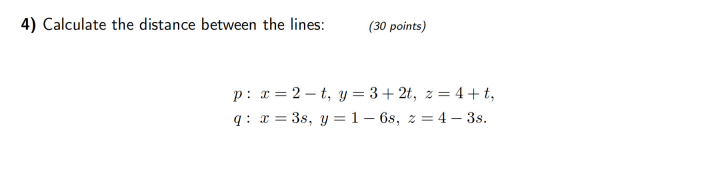 Calculate the distance between the lines: ( 3 0