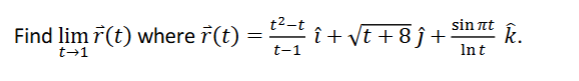 Find lim t 1 vec ( r ) ( t ) where vec ( r ) ( t