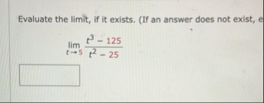 Evaluate the limit , if it exists. ( If an answer