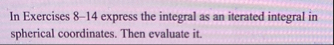 In Exercises 8 - 1 4 express the integral as an