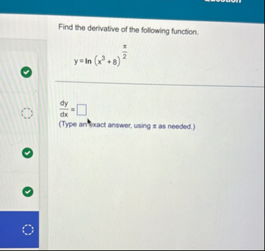 Find the derivative of the following function. y