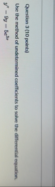 Question 3 ( 1 0 points ) Use the method of