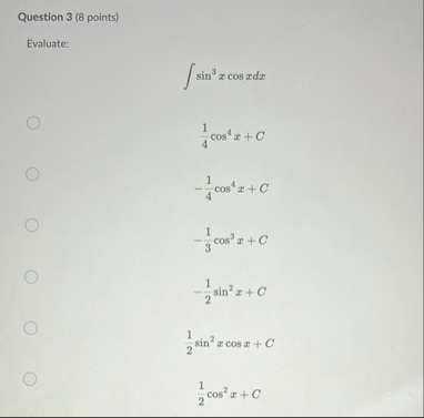Question 3 ( 8 points ) Evaluate: s i n 3 x c o s