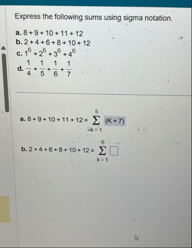 Express the following sums using sigma notation.