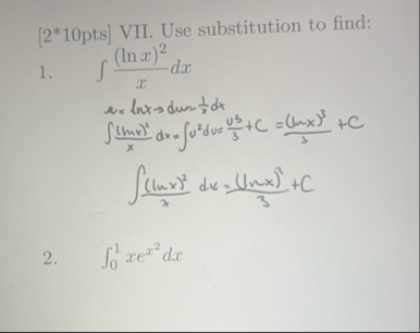 [ 2 * 1 0 pts ] VII. Use substitution to find: 1