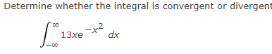 Determine whether the integral is convergent or