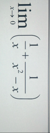 lim x 0 ( 1 x 1 x 2 - x )