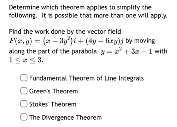 Determine which theorem applies to simplify the