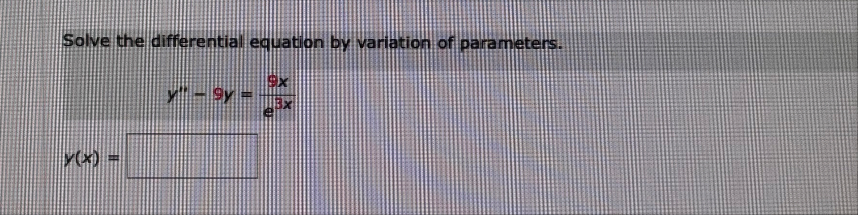 Solve the differential equation by variation of