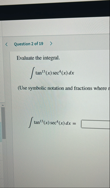Question 2 of 1 9 Evaluate the integral. t a n 1