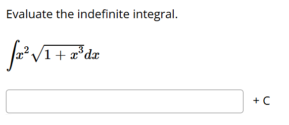 Evaluate the indefinite integral. x 2 1 + x 3 2 d