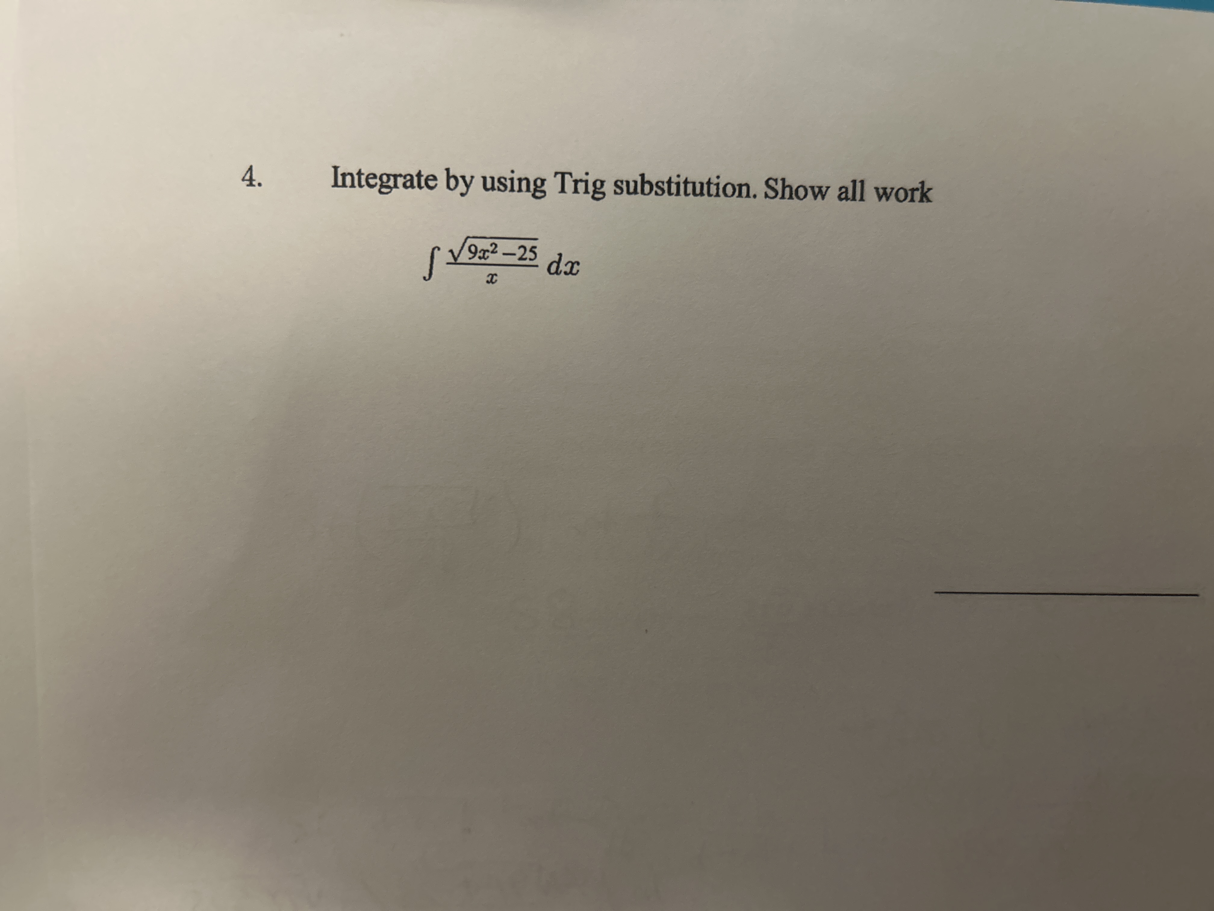 Integrate b y using Trig substitution. Show all