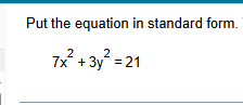 Put the equation in standard form. 7 x ^ ( 2 ) +
