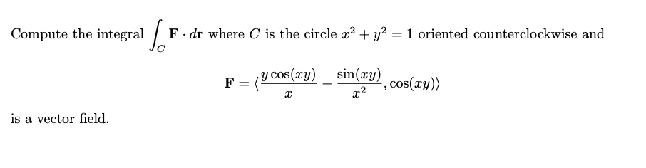 Compute the integral C F * d r where C i s the