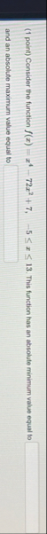 ( 1 point ) Consider the function f ( x ) = x 4 -